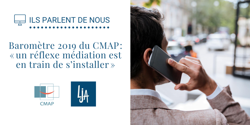 Baromètre 2019 du CMAP : « un réflexe médiation est en train de s’installer »