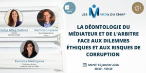 La déontologie du médiateur et de l’arbitre face aux dilemmes éthiques et aux risques de corruption